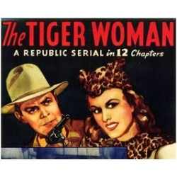 TIGER WOMAN (THE ), 12 CHAPTER SERIAL, 1944